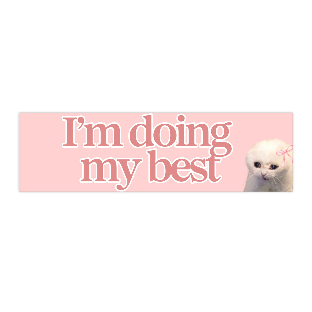 I’m Doing My Best 11x3 in Bumper Sticker (Matte Finish)