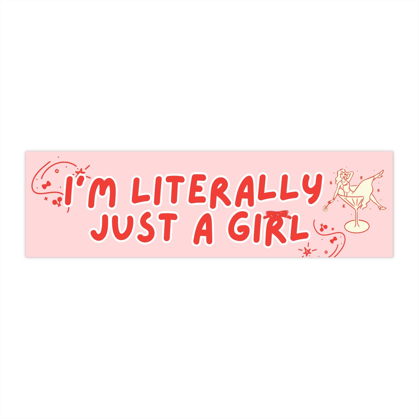 I'M LITERALLY JUST A GIRL BUMPER STICKER (BABY PINK)