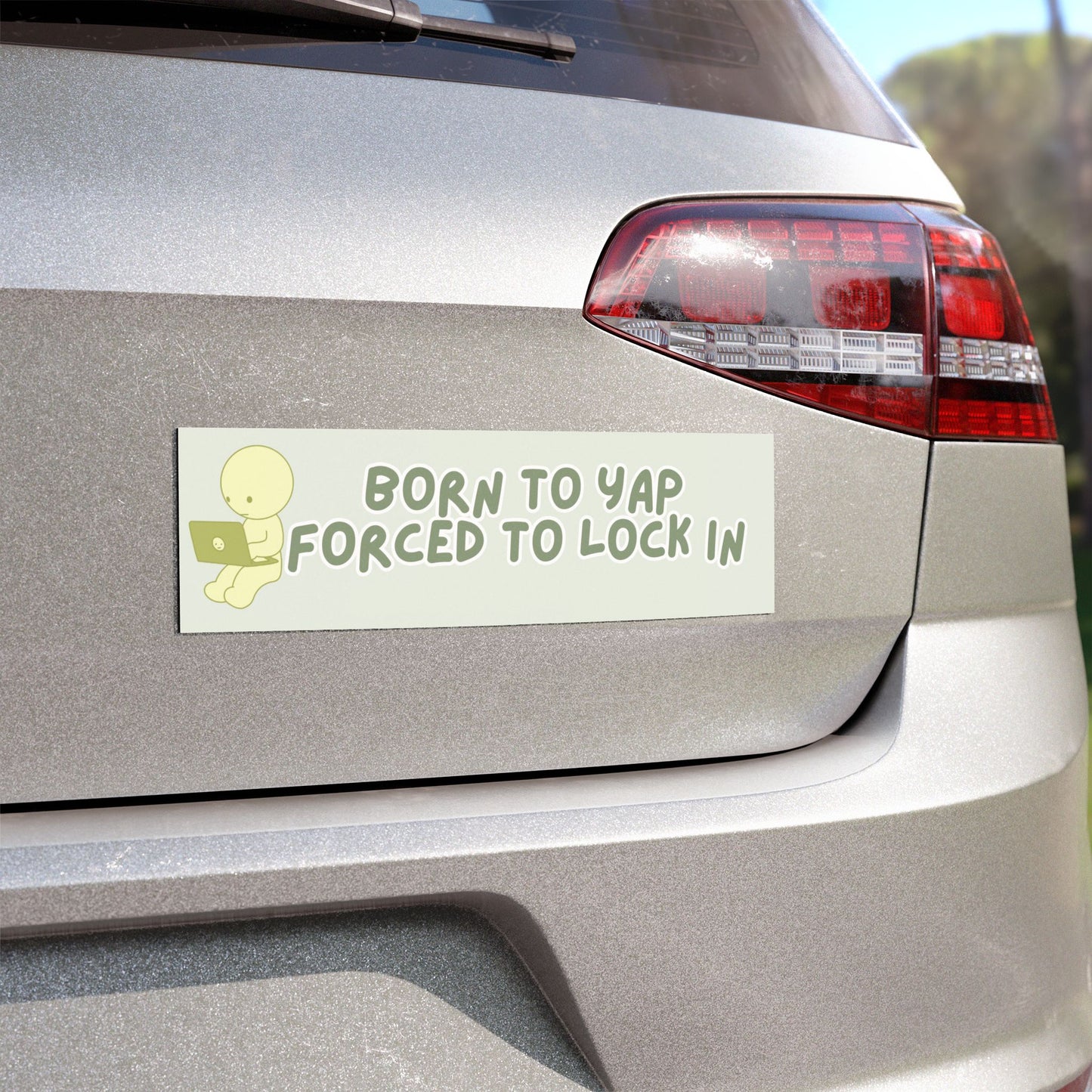 BORN TO YAP FORCED TO LOCK IN BUMPER MAGNET
