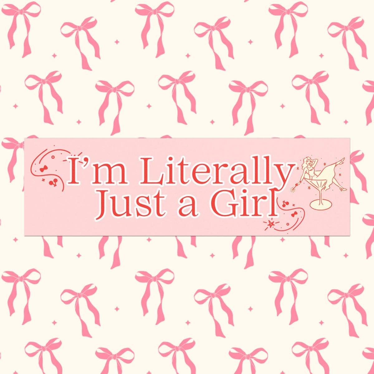 I'M LITERALLY JUST A GIRL BUMPER MAGNET (BABY PINK)