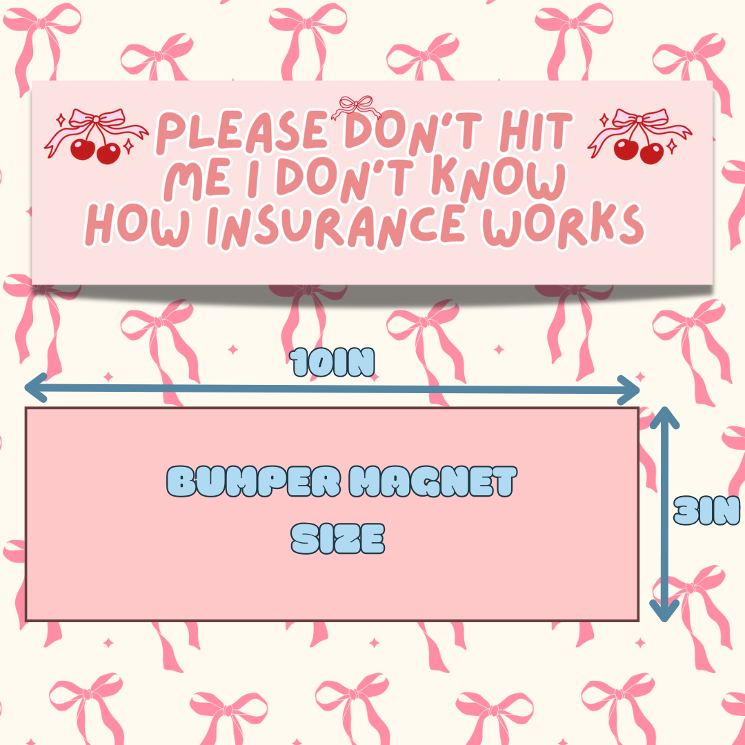 PLEASE DON'T HIT ME I DON'T KNOW HOW INSURANCE WORKS (BABY PINK)