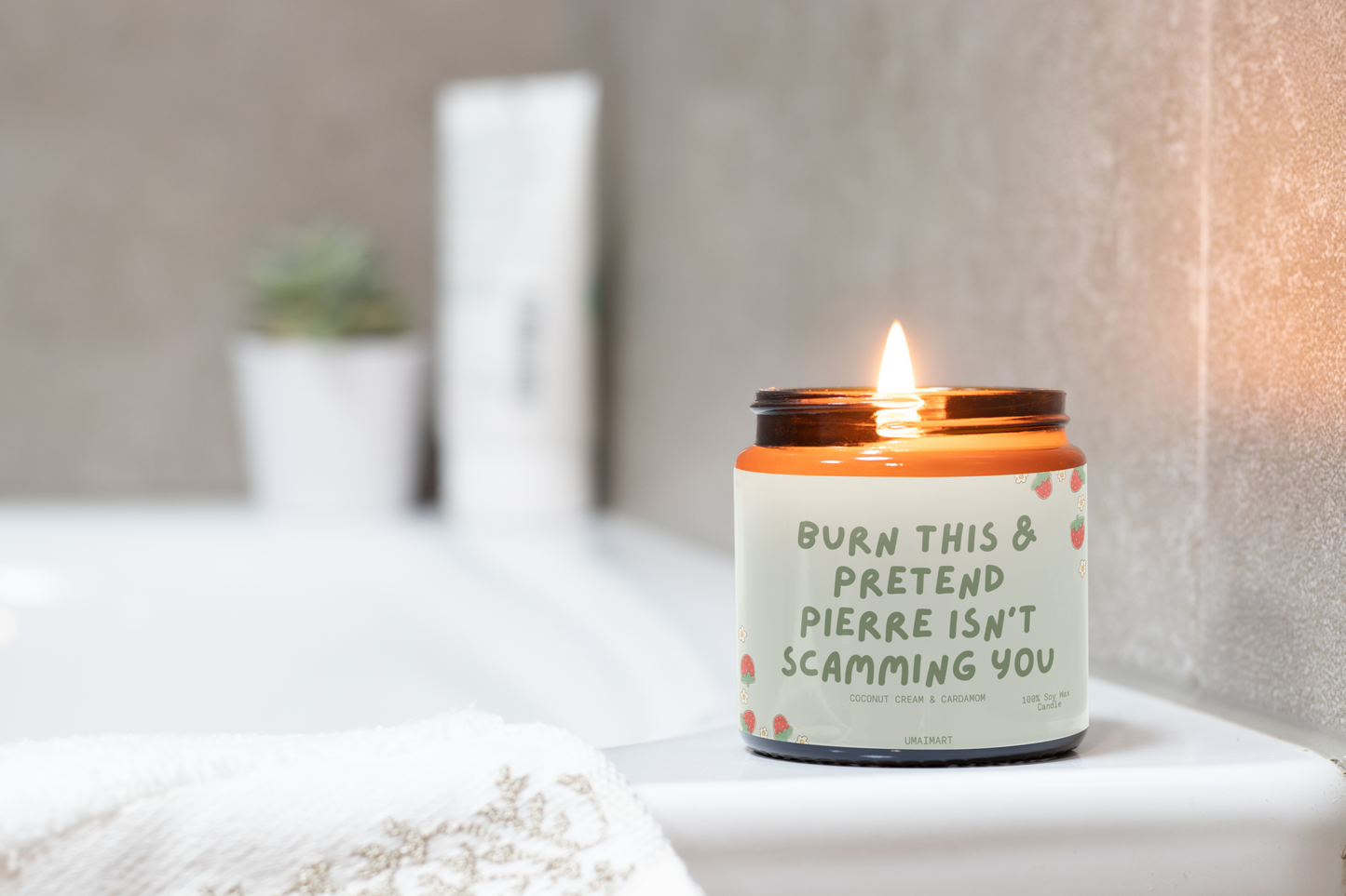 Burn This & Pretend Pierre Isn't Scamming You (SOY CANDLE)