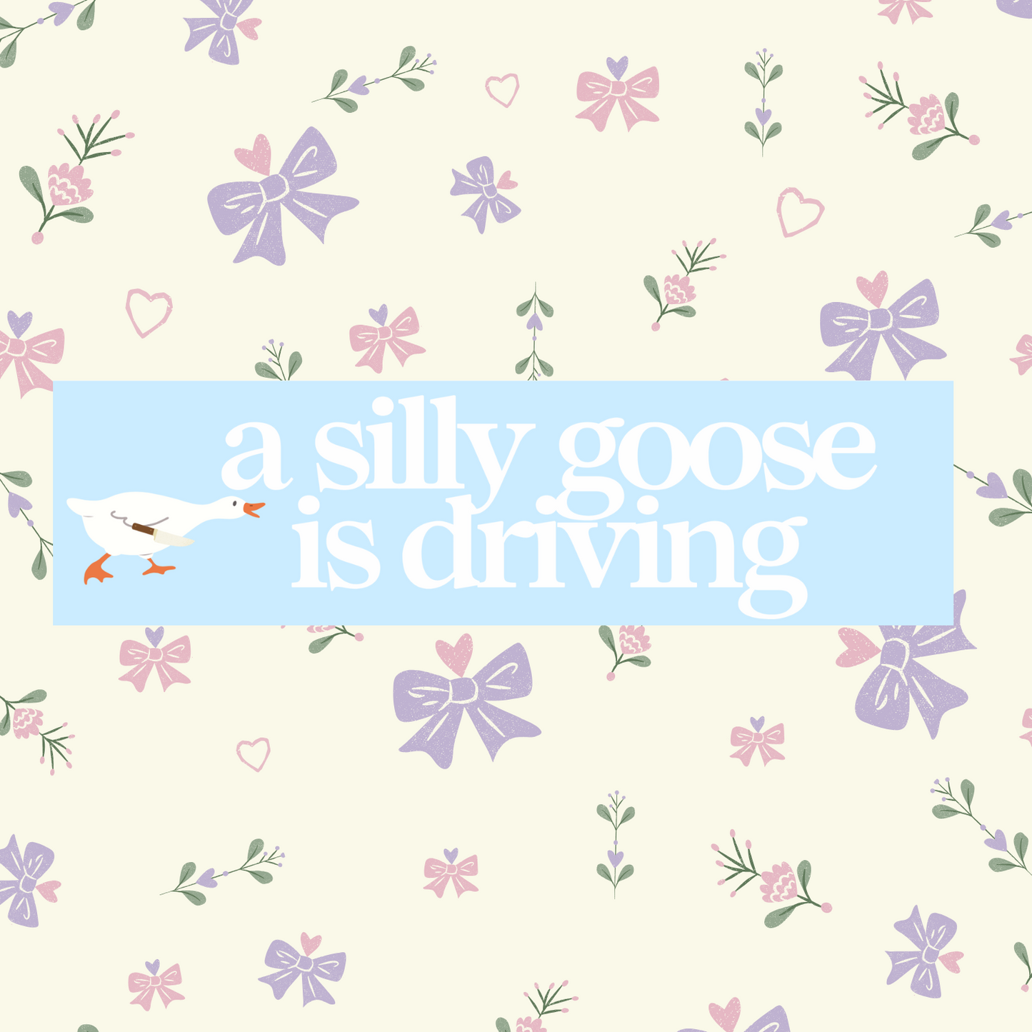 A Silly Goose Is Driving 11x3 in Bumper Sticker (Matte Finish)