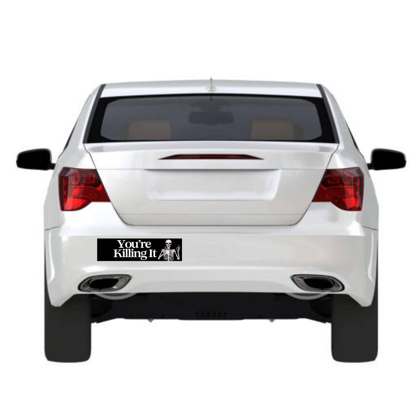 You're Killing It 11x3 in Bumper Sticker (Matte Finish)