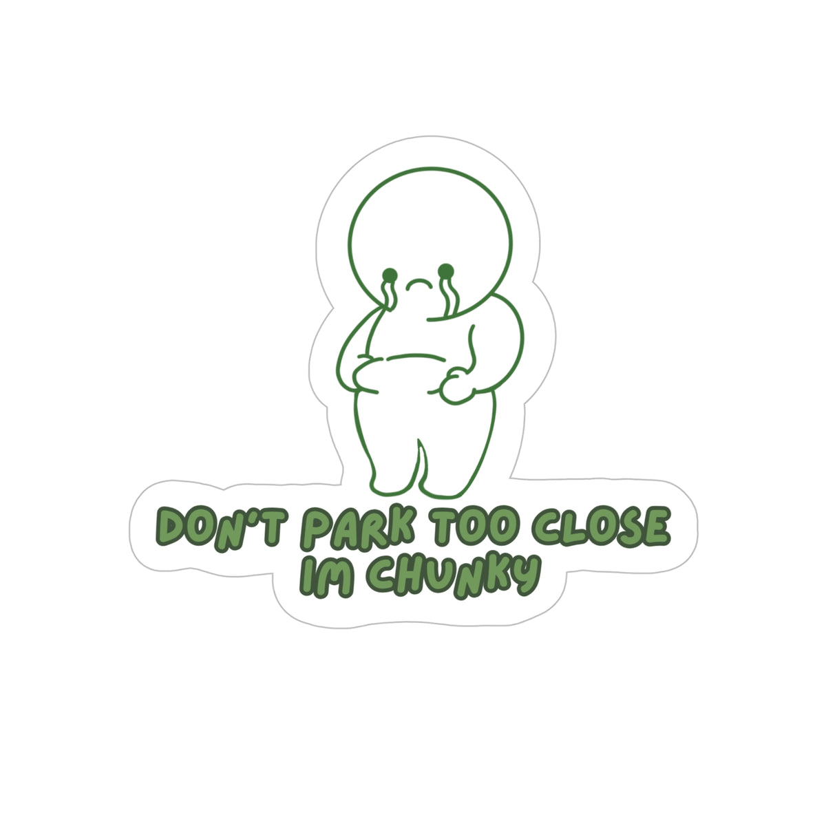 Don’t Park Too Close I’m Chunky Sticker (Transparent Vinyl Version)