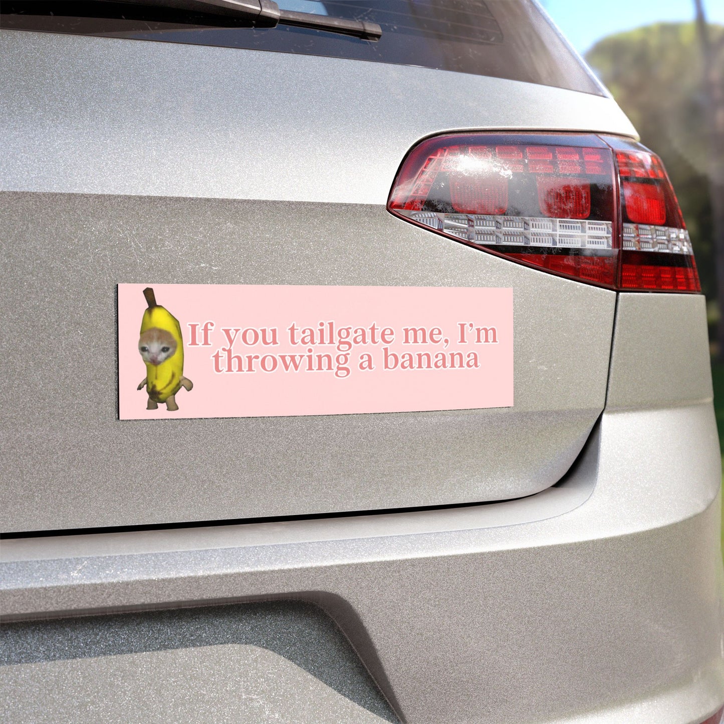IF YOU TAILGATE ME IM THROWING A BANANA (BABY PINK)