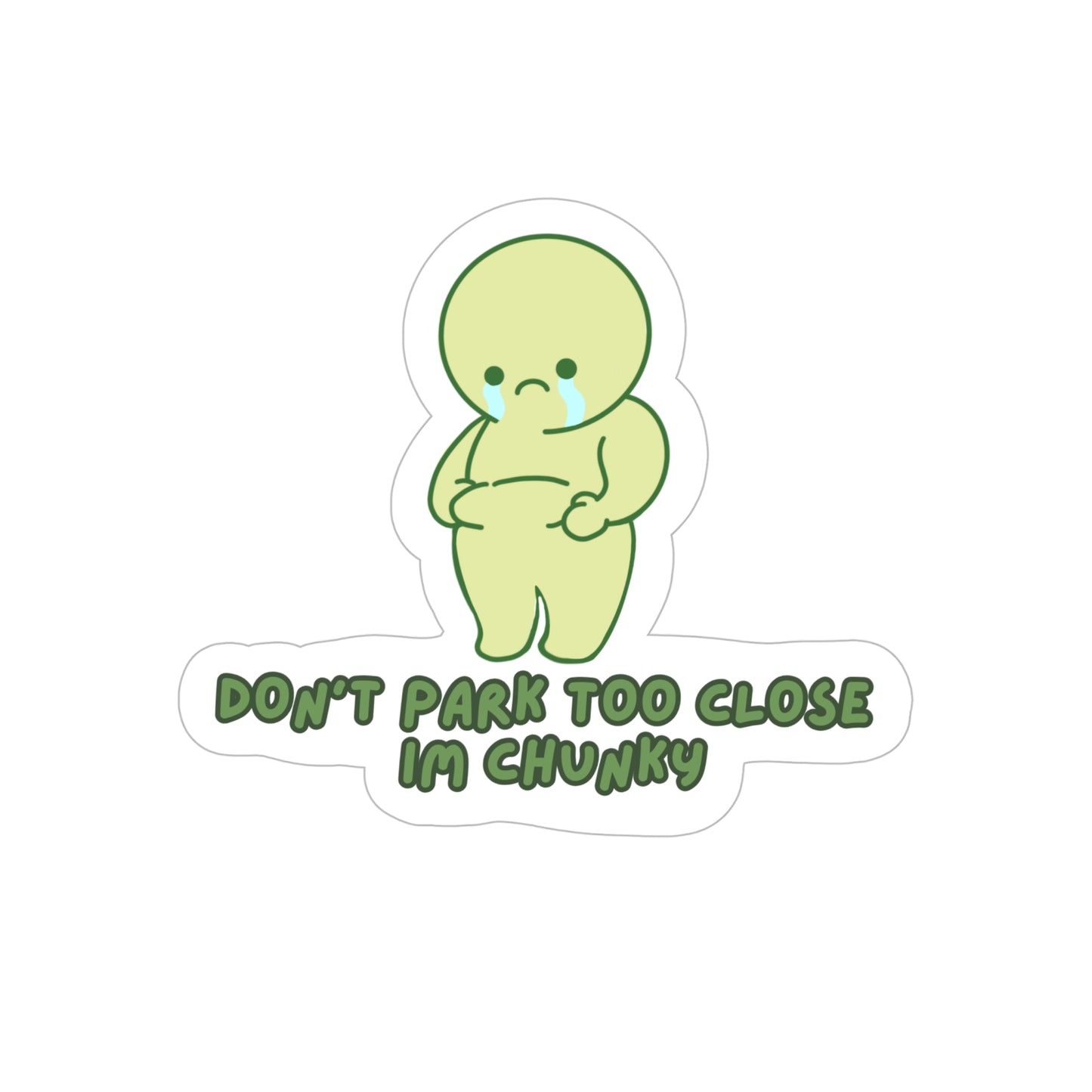 Don’t Park Too Close I’m Chunky Sticker (Transparent Vinyl Version)