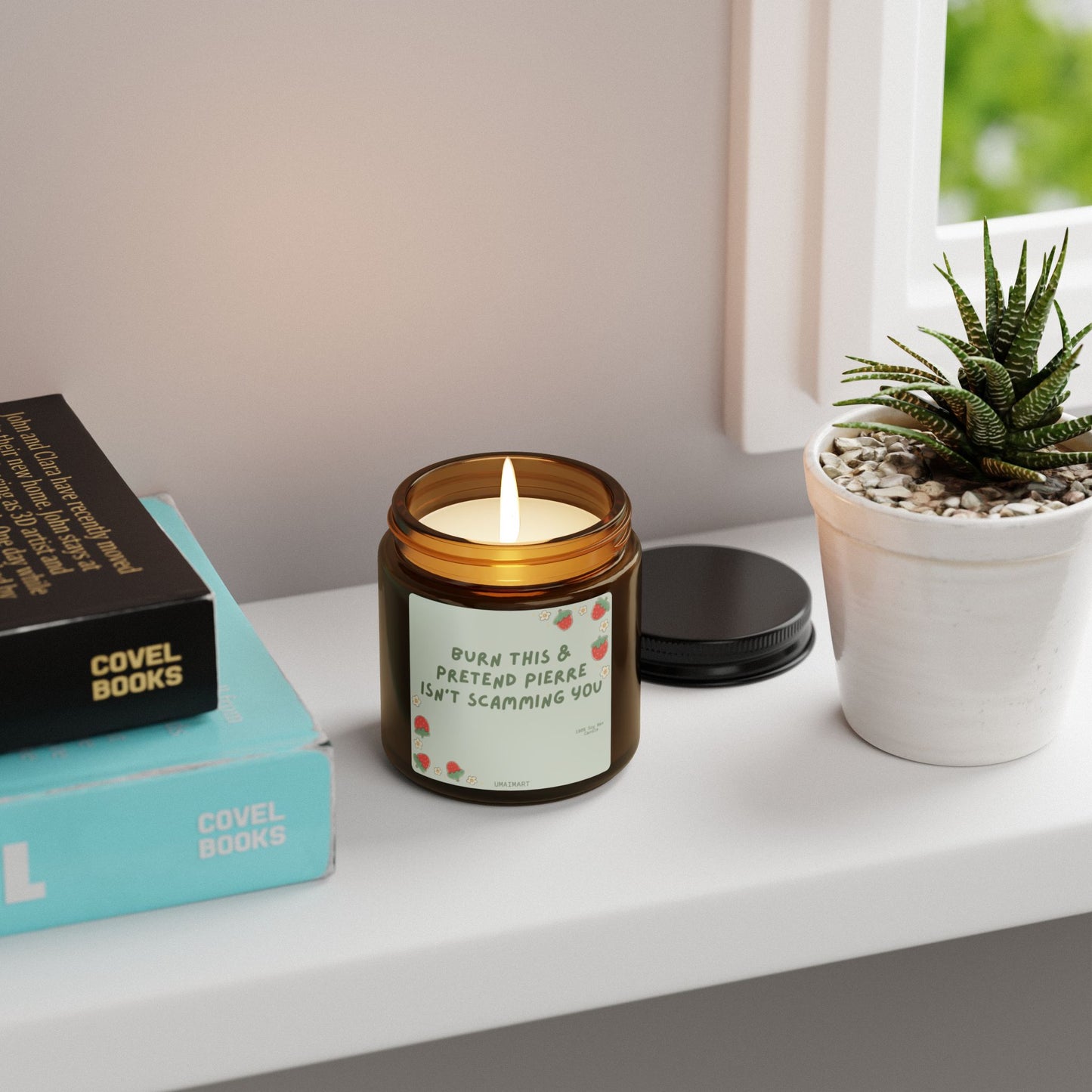 Burn This & Pretend Pierre Isn't Scamming You (SOY CANDLE)