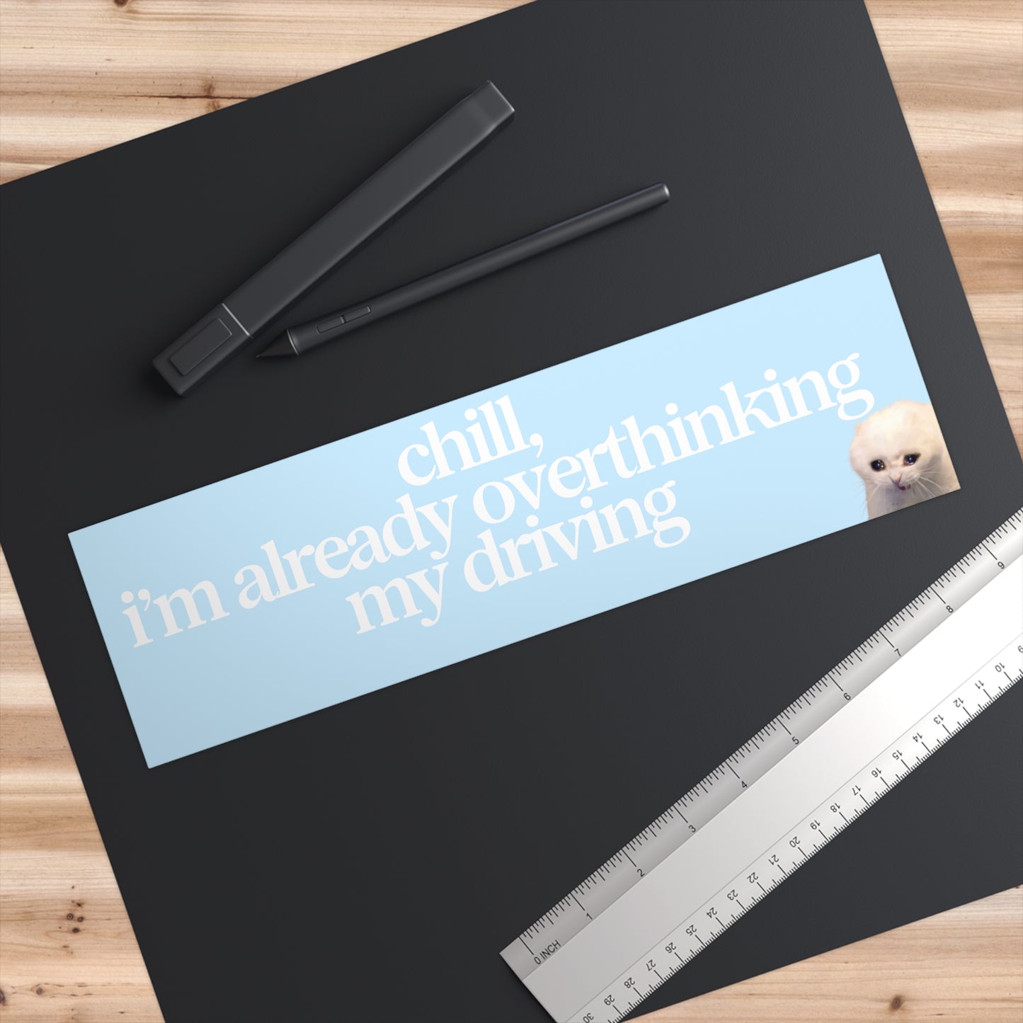 Chill I'm Already Overthinking My Driving 11x3 in Bumper Sticker (Matte Finish)