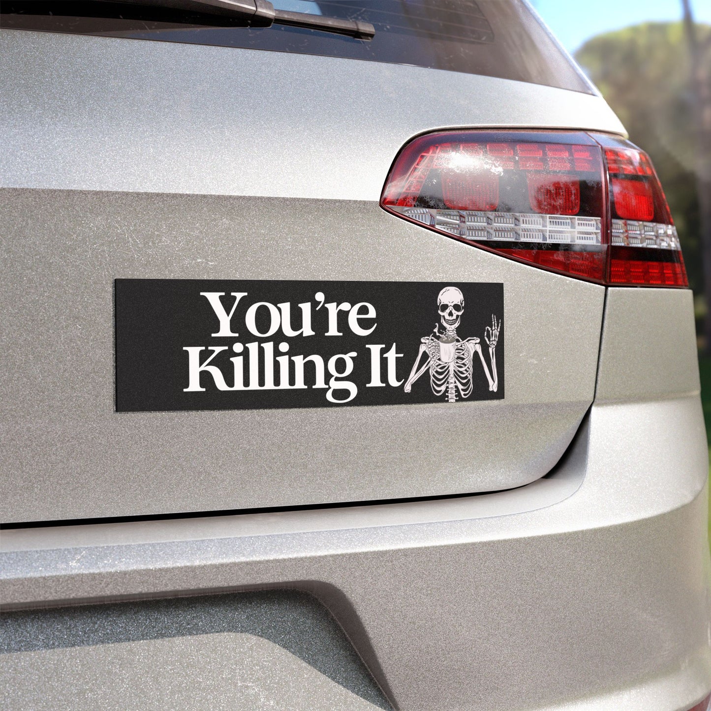 YOU'RE KILLING IT BUMPER MAGNET (BLACK)