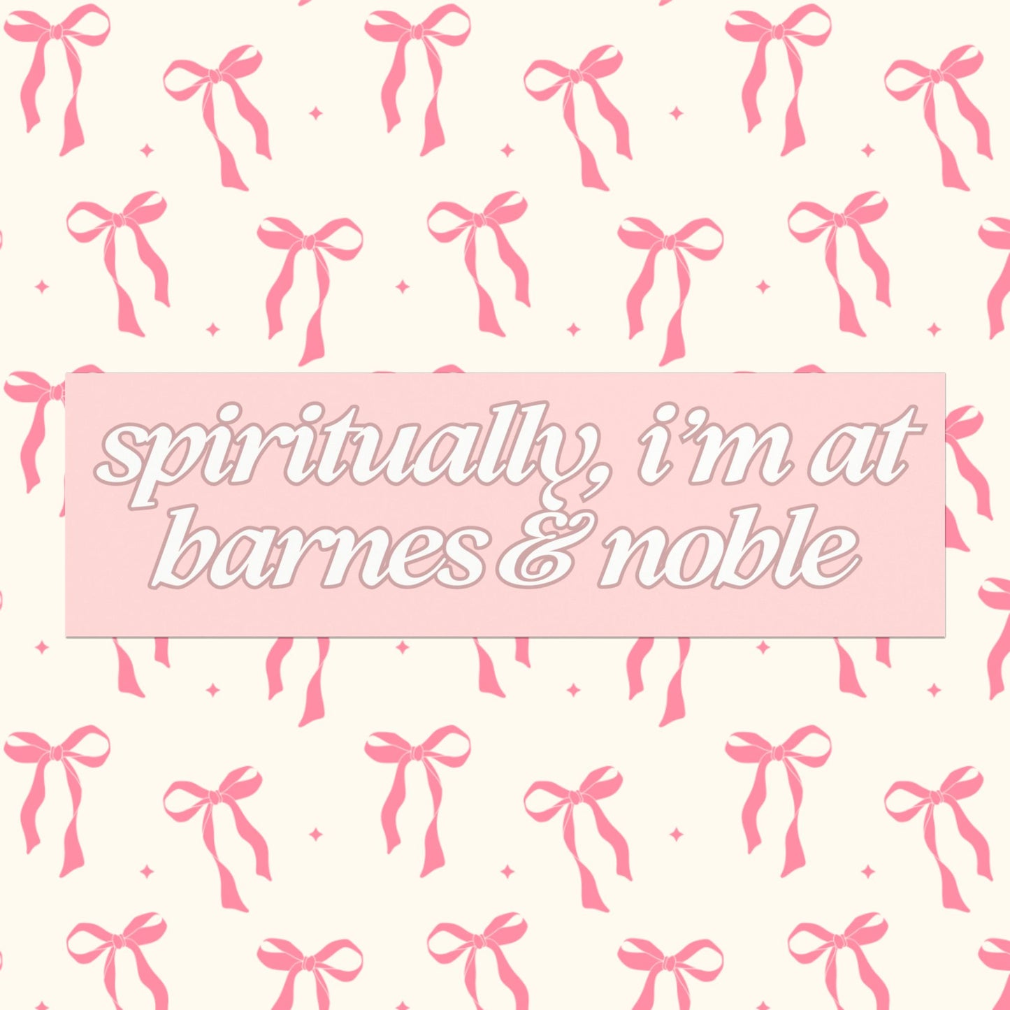 SPIRITUALLY IM AT BARNES AND NOBLE BUMPER MAGNET