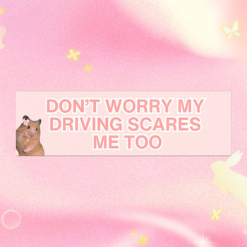Don’t Worry I’m Scared of My Driving Too Bumper Magnet (Baby Pink • 10" x 3")