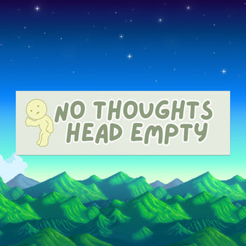 NO THOUGHTS HEAD EMPTY BUMPER MAGNET