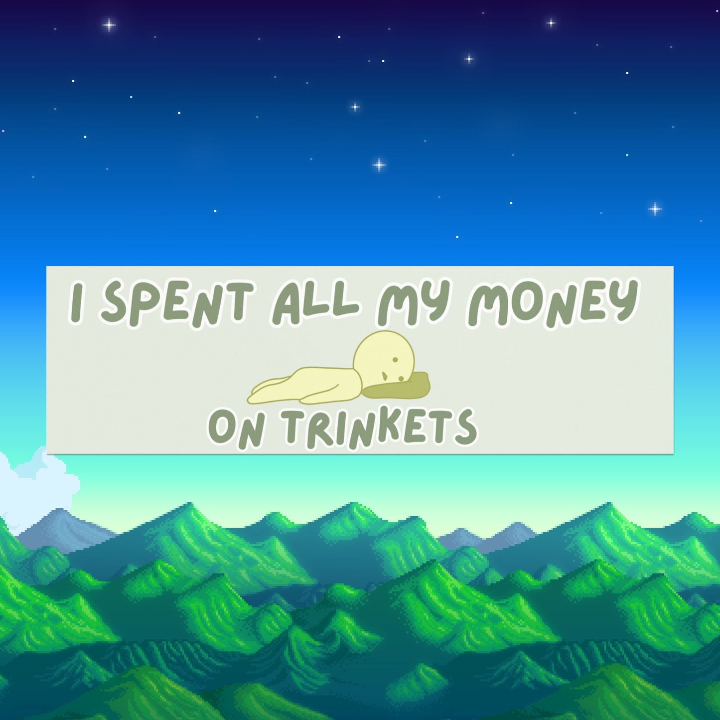 I SPENT ALL MY MONEY ON TRINKETS BUMPER MAGNET
