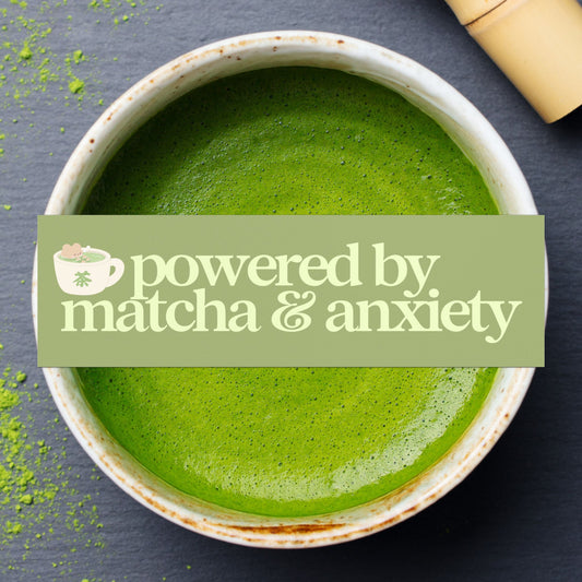POWERED BY MATCHA & ANXIETY BUMPER MAGNET