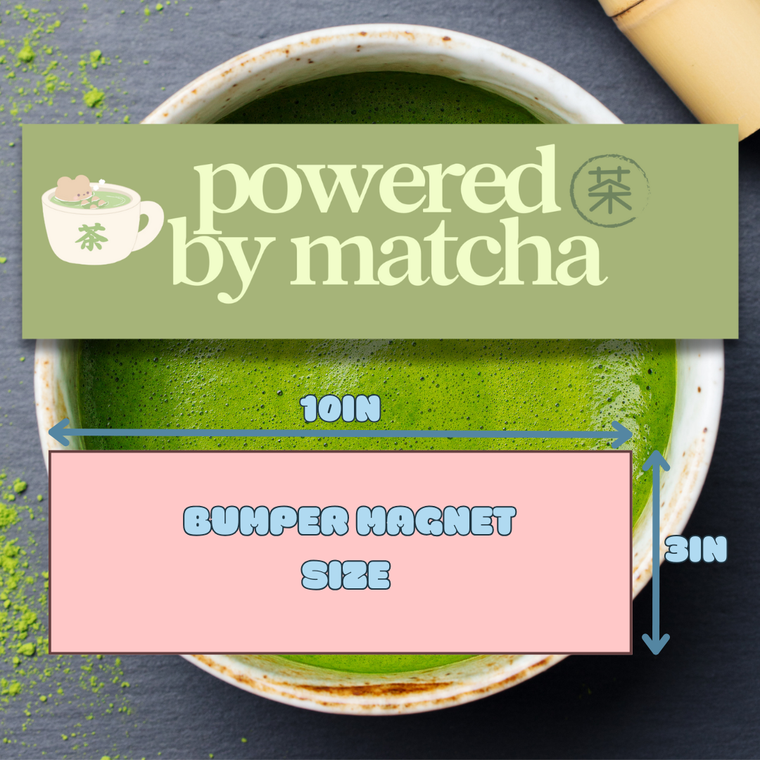 POWERED BY MATCHA BUMPER MAGNET