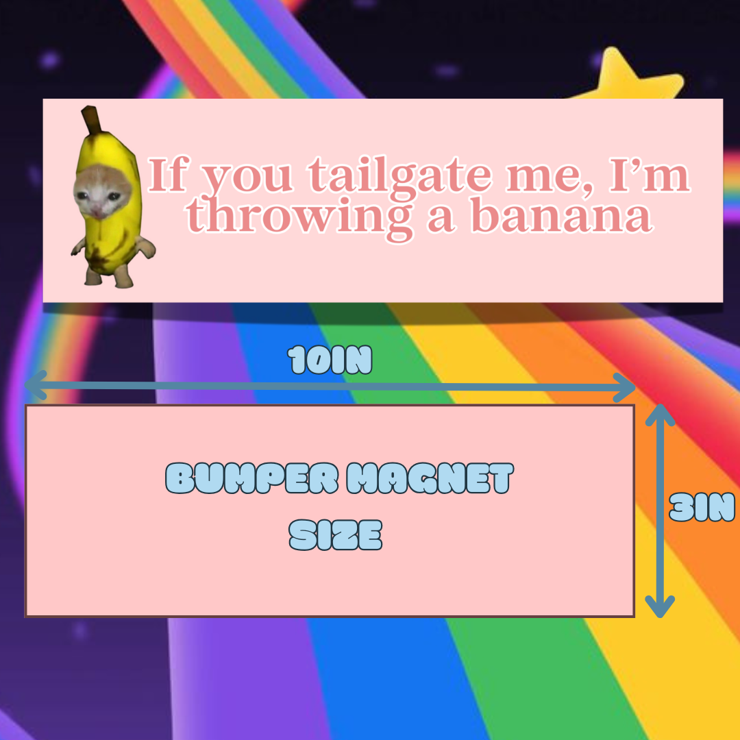 IF YOU TAILGATE ME IM THROWING A BANANA (BABY PINK)