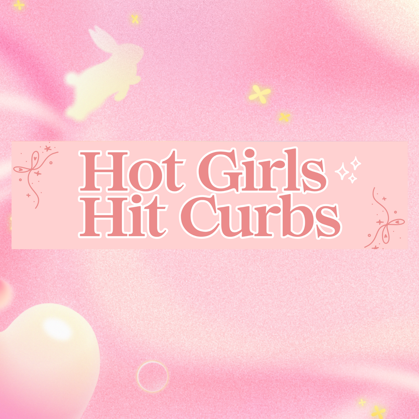 Hot Girls Hit Curbs 11x3 in Bumper Sticker (Matte Finish)