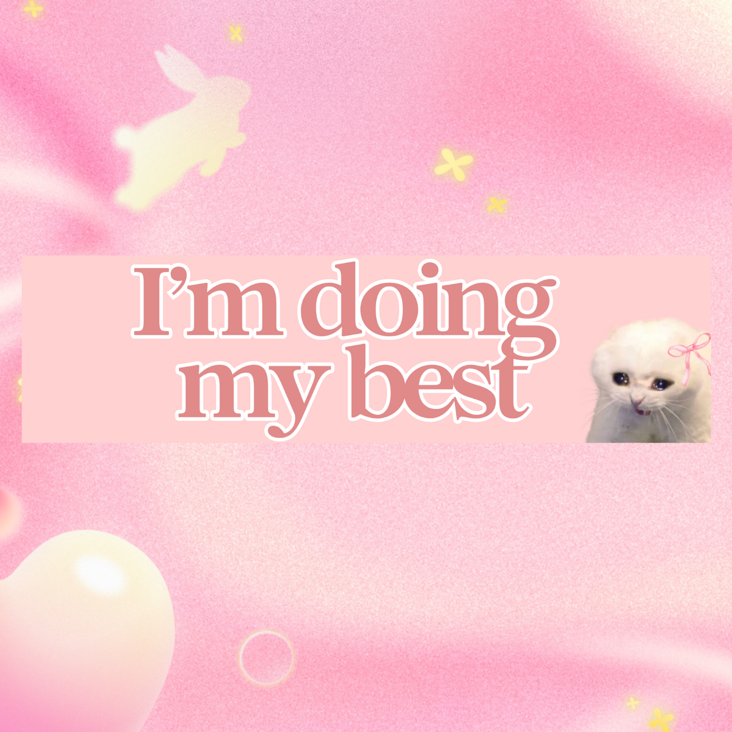 I’m Doing My Best  11x3 in Bumper Sticker (Matte Finish)