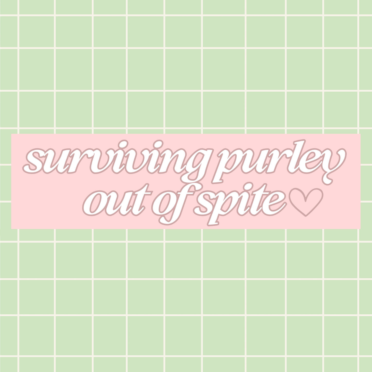 Surviving Purely Out of Spite 11x3 in Bumper Sticker (Matte Finish)
