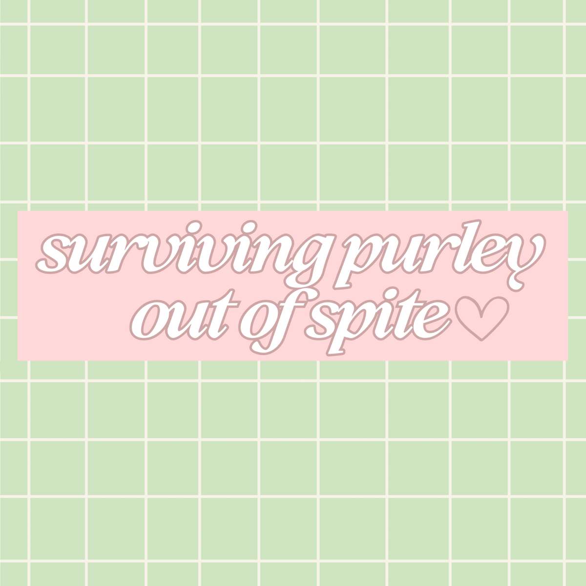 Surviving Purely Out of Spite 11x3 in Bumper Sticker (Matte Finish)