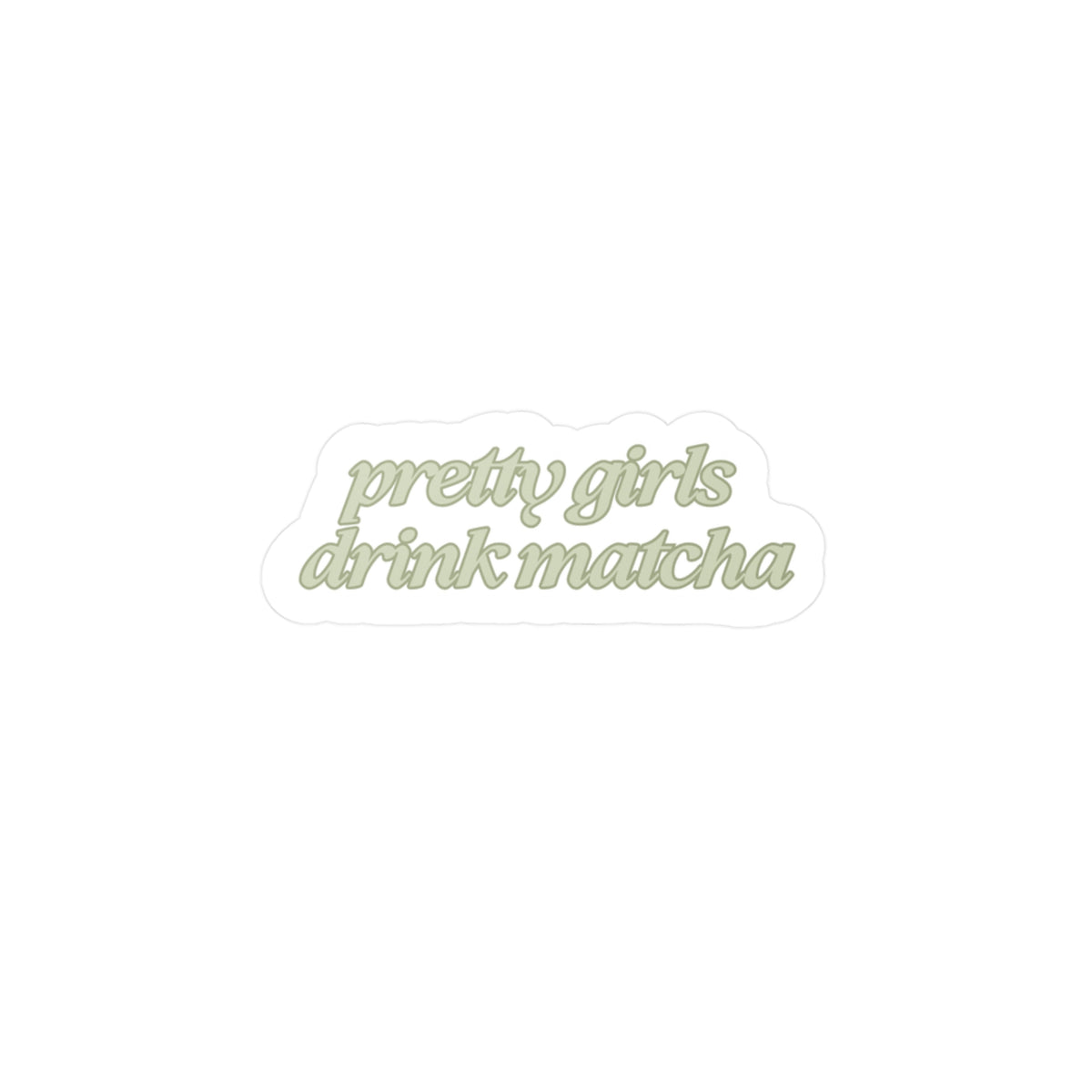 Pretty Girls Drink Matcha Vinyl Sticker (light green)