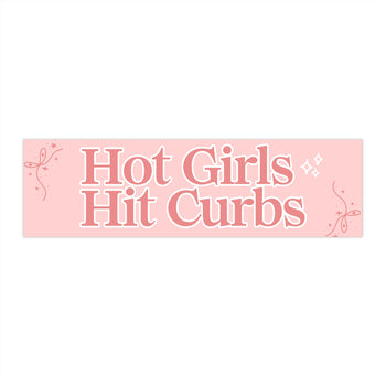 Hot Girls Hit Curbs 11x3 in Bumper Sticker (Matte Finish)