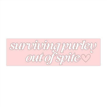 Surviving Purely Out of Spite 11x3 in Bumper Sticker (Matte Finish)