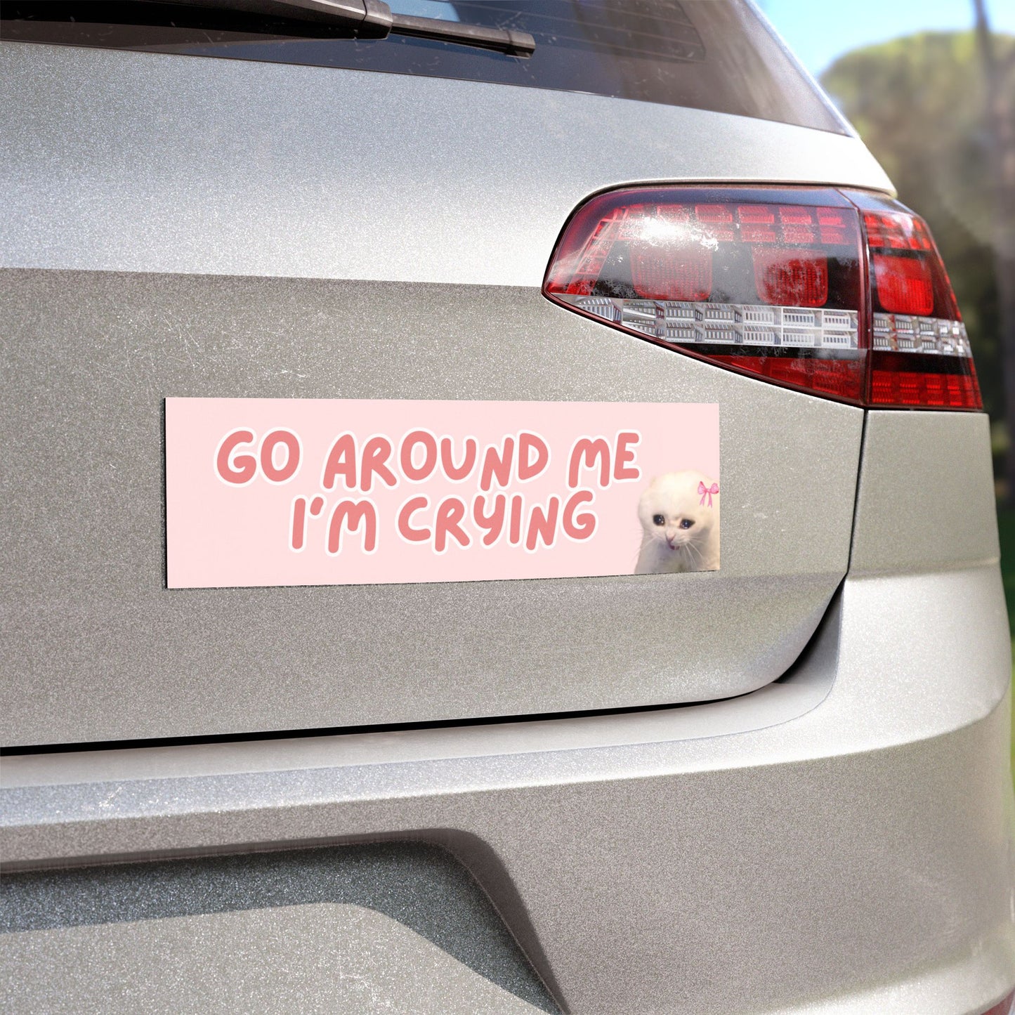GO AROUND ME I'M CRYING BUMPER MAGNET (BABY PINK)