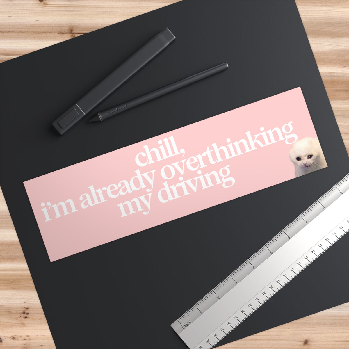 Chill I'm Already Overthinking My Driving 11x3 in Bumper Sticker (Matte PinkFinish)