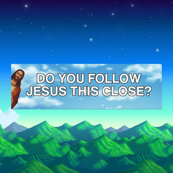 Do You Follow Jesus This Close? Bumper Magnet (10" x 3")