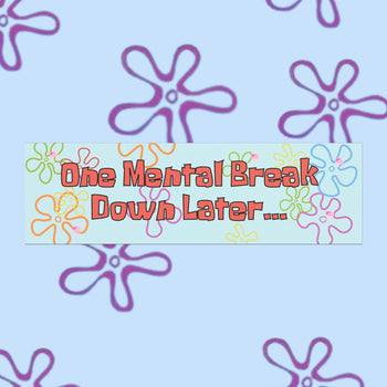 ONE MENTAL BREAKDOWN LATER... (OCEAN BLUE)
