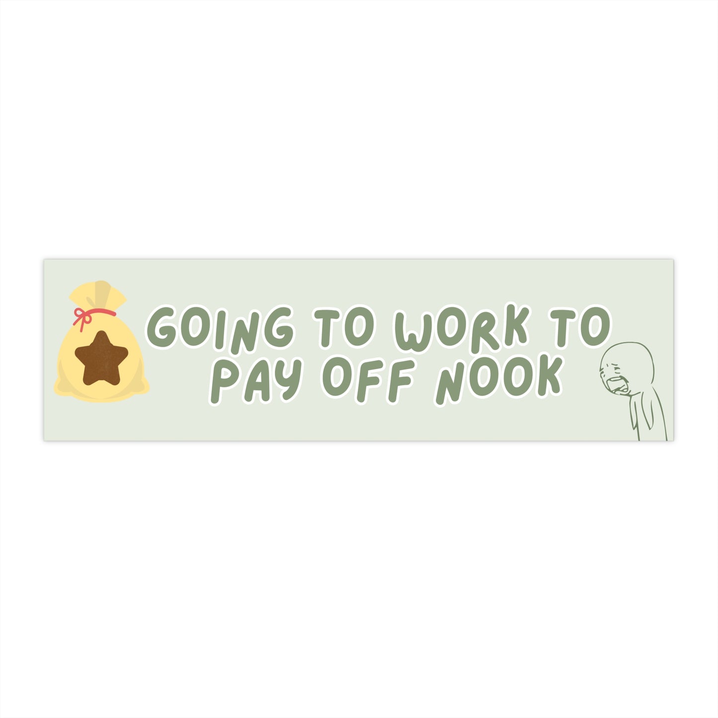 GOING TO WORK TO PAY OFF NOOK BUMPER STICKER(PEAR GREEN)