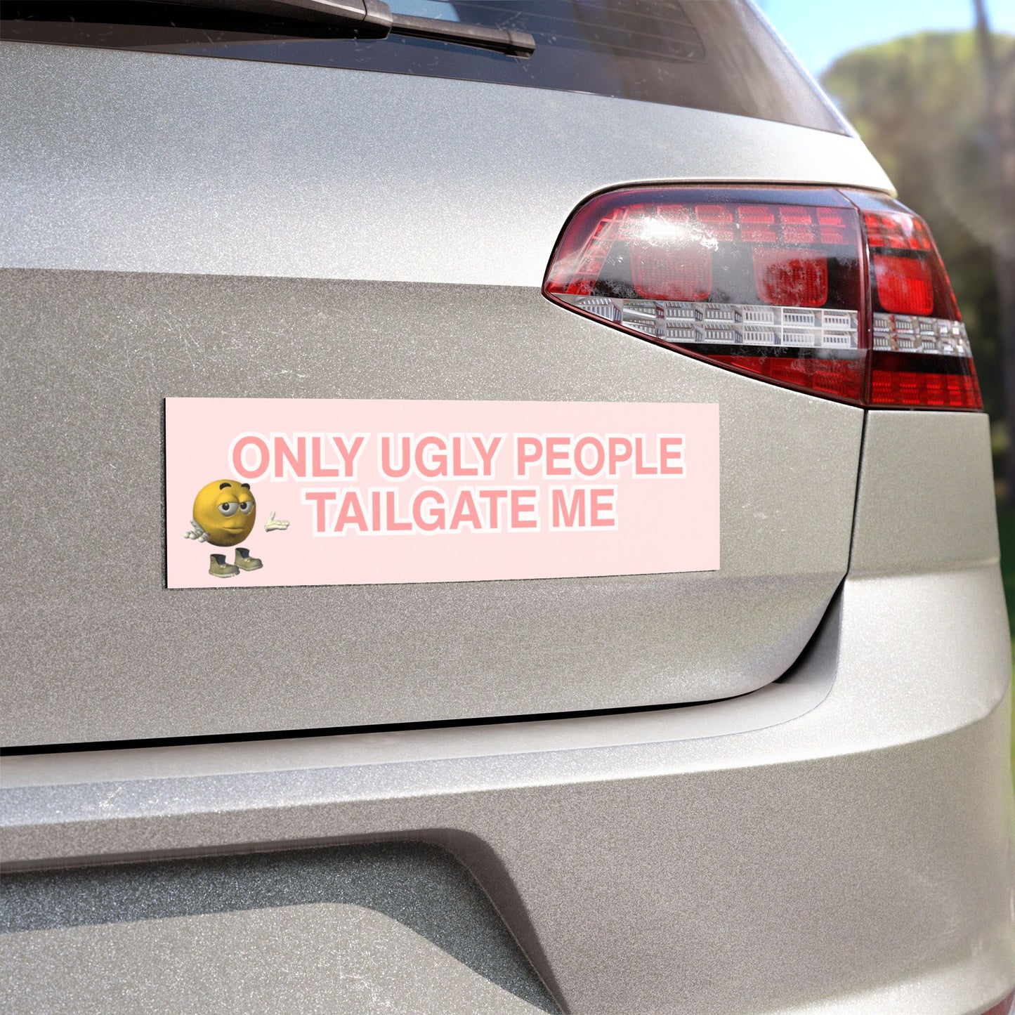 Only Ugly People Tailgate Me Bumper Magnet ( 10" x 3")