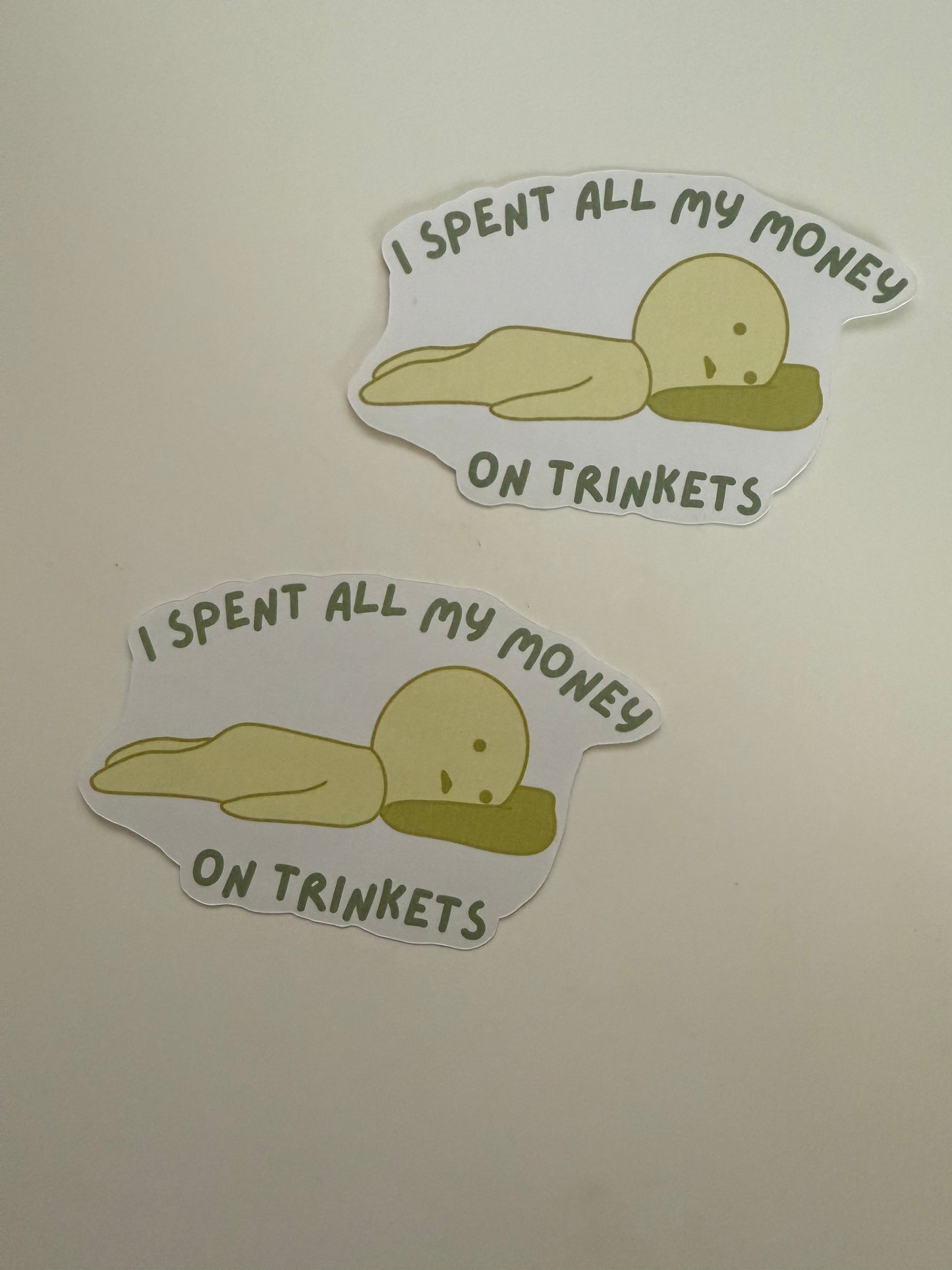 I Spent All My Money On Trinkets
