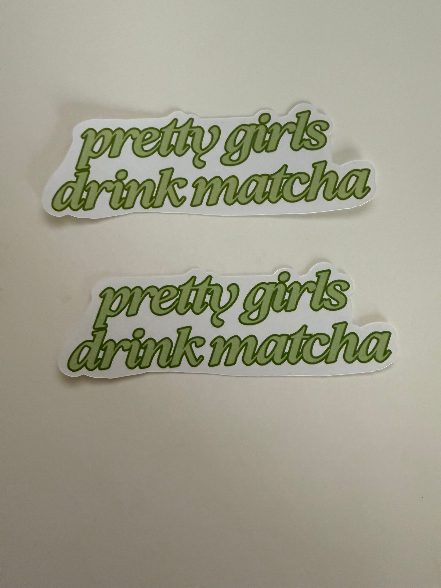 Pretty Girls Drink Matcha Vinyl Sticker (darker green)