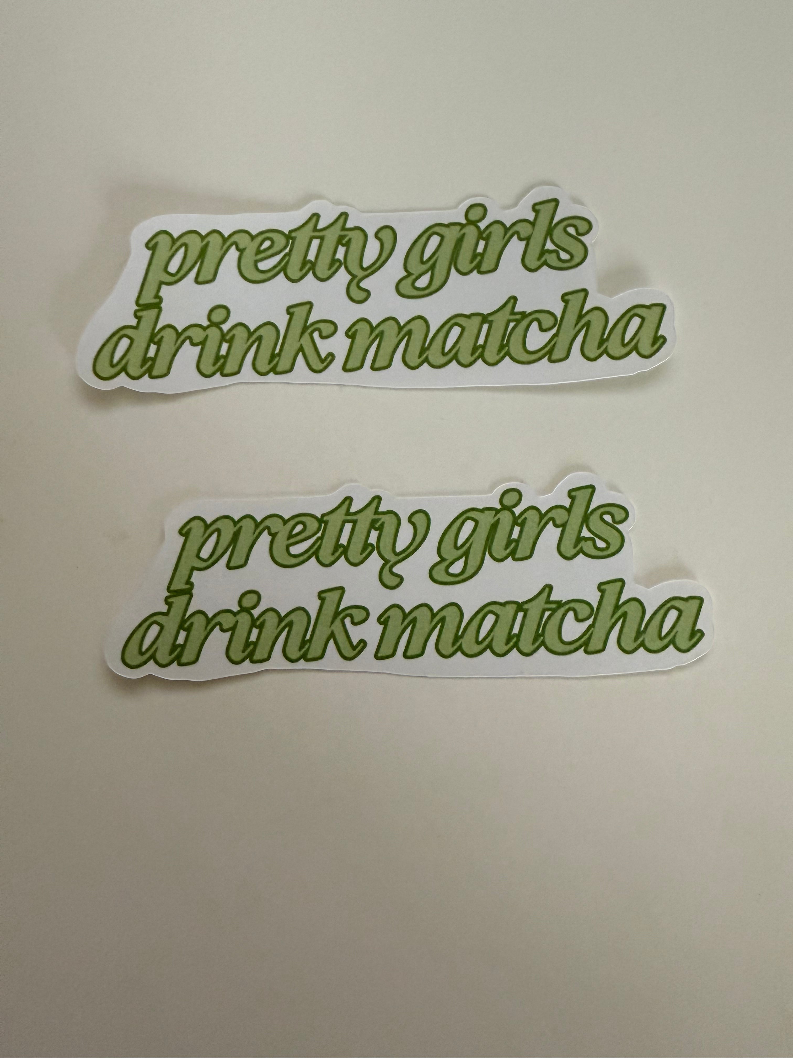 Pretty Girls Drink Matcha Vinyl Sticker (darker green)