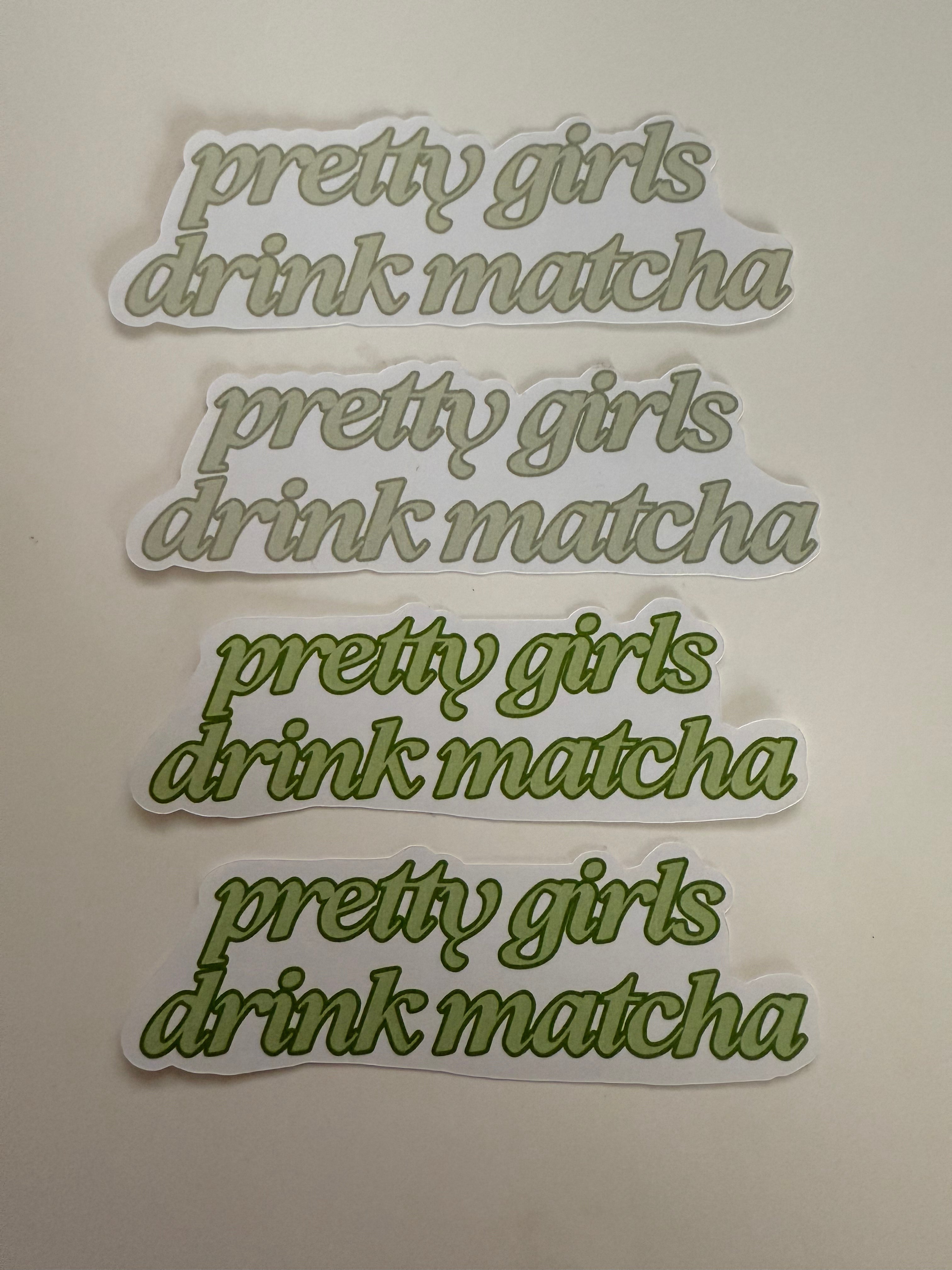 Pretty Girls Drink Matcha Vinyl Sticker (darker green)